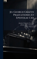 Jo. Georgii Graevii Praefationes Et Epistolae Cxx (Latin Edition) 1024726487 Book Cover