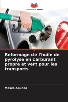 Reformage de l'huile de pyrolyse en carburant propre et vert pour les transports (French Edition) 620775445X Book Cover