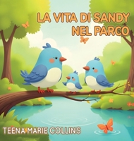 La Vita di Sandy nel Parco (Italian Edition) B0H6HYS2W3 Book Cover