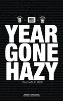 Year Gone Hazy: Send-offs to 2020 B08R33GRYZ Book Cover
