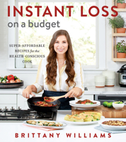 Instant Loss On A Budget: Super-Affordable Recipes for the Health-Conscious Cook 0358353920 Book Cover