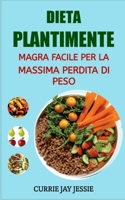 DIETA PLANTIFICAMENTE MAGRA FÁCIL PARA MÁXIMA PERDA DE PESO B0C2SY68TS Book Cover