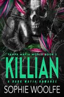 Killian: A Dark Mafia Romance: Tampa Mafia World Book 2 1947287761 Book Cover