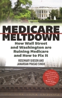 Medicare Meltdown: How Wall Street and Washington Are Ruining Medicare and How to Fix It 1442219793 Book Cover