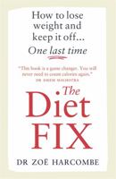 The Diet Fix: How to lose weight and keep it off... one last time 1780723768 Book Cover