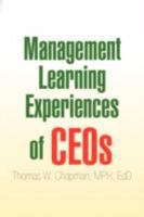 Management Learning Experiences of CEOs 1425782817 Book Cover