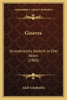 Ginevra: Dramatisches Gedicht In Drei Akten (1903) 1166429466 Book Cover