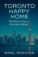 Toronto Happy Home: A Plan to Turn a City into a Family B0G4JH4VF6 Book Cover