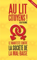 Au lit citoyens!: Le manifeste contre la société de la mal-baise (édition augmentée) (French Edition) 2322540463 Book Cover