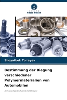 Bestimmung der Biegung verschiedener Polymermaterialien von Automobilen: Die Automobilindustrie Usbekistans 620589811X Book Cover