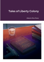 Tales of Liberty Colony 1105175677 Book Cover