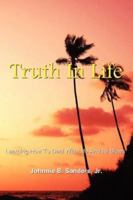 Truth in Life: Learning How to Deal with Life and Its Blows 1434315193 Book Cover