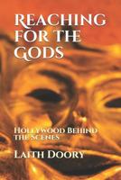 Reaching for the Gods: Hollywood Behind the Scenes 1720097348 Book Cover