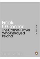 The Cornet-Player Who Betrayed Ireland 0141196181 Book Cover