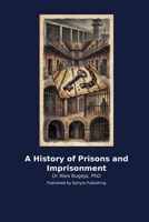 A History of Prisons and Imprisonment B0H2JXHX7K Book Cover