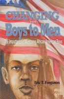 Changing From Boys to Men: The Importance of Mentoring African American Boys 0692728805 Book Cover
