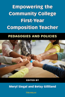 Empowering the Community College First-Year Composition Teacher: Pedagogies and Policies 0472037919 Book Cover