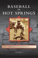 Baseball in Hot Springs 1531697844 Book Cover