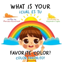 What Is Your Favorite Color? / ¿Cuál Es Tu Color Favorito?: English-Spanish Bilingual Book of Colors 1735594822 Book Cover