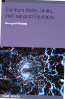 Quantum Walks, Limits, and Transport Equations 0750357428 Book Cover