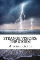 Strange Visions: The Storm 1494477416 Book Cover