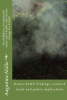 Air Pollution, Occupational Safety and Health, and Climate Change for Health: Kenya Sana Findings, Research Needs and Policy Implications 9966720596 Book Cover