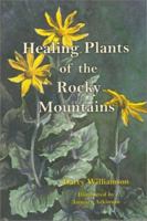 Healing Plants of the Rocky Mountains 0939041227 Book Cover
