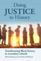 Doing Justice to History: An Enquiry-Based Approach to Teaching History in Secondary Schools 1858565529 Book Cover