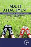 Adult Attachment: A Concise Introduction to Theory and Research 0124200206 Book Cover