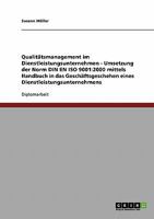 Qualit�tsmanagement: Umsetzung der Norm DIN EN ISO 9001:2000 in das Gesch�ftsgeschehen eines Dienstleistungsunternehmens 3638697487 Book Cover