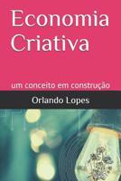 Economia Criativa: um conceito em constru��o 1096320630 Book Cover