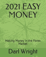 2021 EASY MONEY: Making Money in the Forex Market B095GRZTXF Book Cover