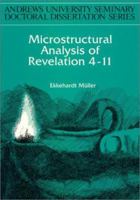 Microstructural Analysis Of Revelation 4 11 (Andrews University Seminary Doctoral Dissertation Series) 1883925118 Book Cover