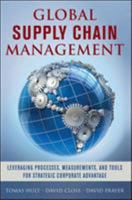 Global Supply Chain Management: Leveraging Processes, Measurements, and Tools for Strategic Corporate Advantage 0071827420 Book Cover