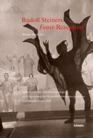 Rudolf Steiners Faust-Rezeption: Interpretationen Und Inszenierungen ALS Vorbereitung Der Welturauffuhrung Des Gesamten Goetheschen Faust 1938 3796527418 Book Cover