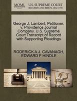 George J. Lambert, Petitioner, v. Providence Journal Company. U.S. Supreme Court Transcript of Record with Supporting Pleadings 127064274X Book Cover