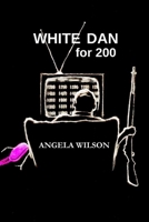 White Dan for 200 1949652424 Book Cover
