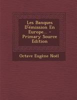 Les Banques D'émission En Europe... - Primary Source Edition 0274978970 Book Cover