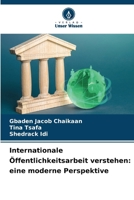 Internationale Öffentlichkeitsarbeit verstehen: eine moderne Perspektive (German Edition) 6207688376 Book Cover