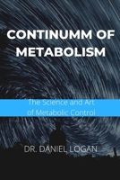 Continuum of Metabolism: The Science and Art of Metabolic Control B0BCWFHF5P Book Cover