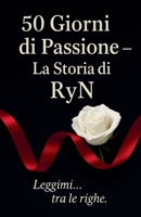 "50 Giorni di Passione - La Storia di RyN" (Italian Edition) B0FKYXSMLT Book Cover