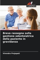 Breve rassegna sulla gestione odontoiatrica della paziente in gravidanza 6205385953 Book Cover