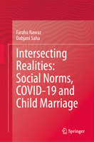 Intersecting Realities: Social Norms, COVID-19 and Child Marriage 981920741X Book Cover