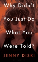 Why Didn’t You Just Do What You Were Told?: Essays 1526621908 Book Cover