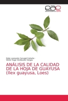 ANÁLISIS DE LA CALIDAD DE LA HOJA DE GUAYUSA (Ilex guayusa, Loes) 6139044642 Book Cover