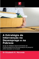 A Estratégia de Intervenção no Desemprego e na Pobreza: Surge do Alfabeto Desenvolvimento do Empreendedorismo Recomendação de pesquisa piloto baseada na inovação 6204031341 Book Cover