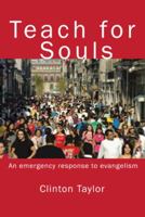 Teach for Souls: A Christian Discussion Worth Having 143898748X Book Cover