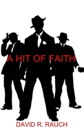A Hit of Faith 1312035846 Book Cover