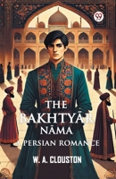 The Bakhtyar Nama A Persian Romance 936942878X Book Cover