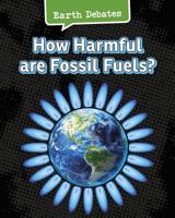 How Harmful Are Fossil Fuels? 1484610024 Book Cover